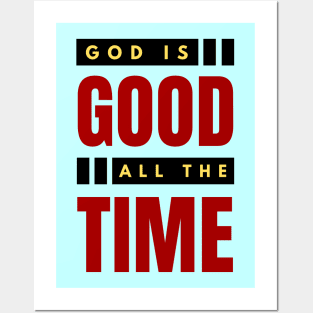 God Is Good All The Time | Christian Typography Posters and Art